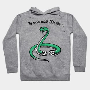 The Doctor Sssssaid I'll Be Fine Hoodie